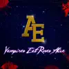 A.E. - V.E.R.A Vampires Eat Roses Alive